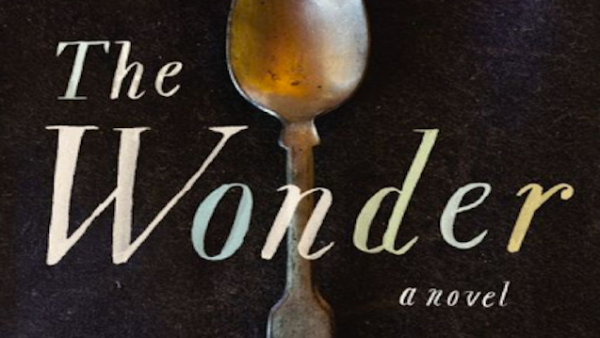 Read Emma Donoghue’s The Wonder Will Make You Believe