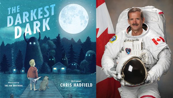 Read Astronaut Chris Hadfield, Author of The Darkest Dark, Shares 5 Favorite Picture Books