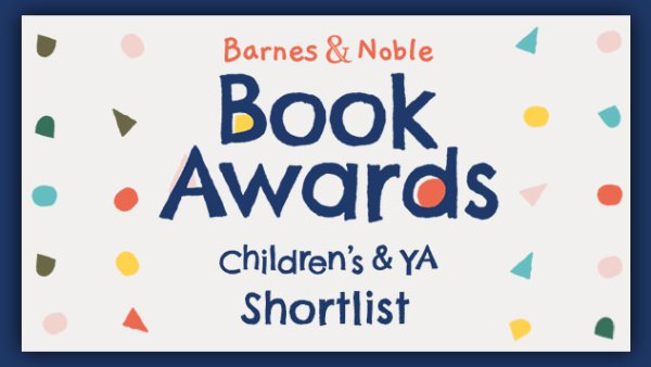 Read Announcing the Barnes & Noble Children’s & YA Book Awards Shortlist