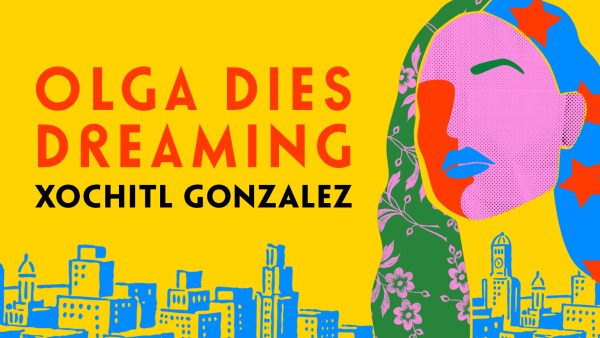 Read Nuyoricans, Love Letters and Fairytale Endings: Five Questions for  Xochitl Gonzalez, Author of <i>Olga Dies Dreaming</i> — Our January Discover Pick