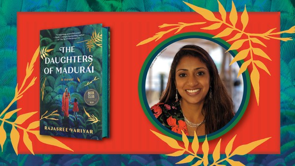 Read A Daughter’s Impact: A Guest Post From Rajasree Variyar, Author of <I>The Daughters of Madurai</I>, Our March Book Club Pick