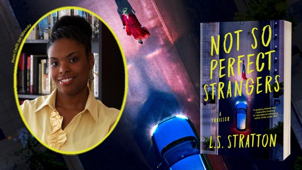 Read Finding the Killer Opening: An Exclusive Guest Post from L. S. Stratton, Author of <I>Not So Perfect Strangers</I>, Our April Mystery/Thriller Pick 