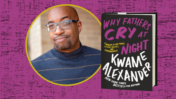 Read This Is Who I Am: An Exclusive Guest Post from Kwame Alexander, Author of <i>Why Fathers Cry at Night</i>