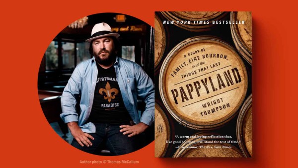 Read The Unexpected Gift of a Lifetime: An Exclusive Guest Post From Wright Thompson, Author of <i>Pappyland</i>, Our June Nonfiction Pick 