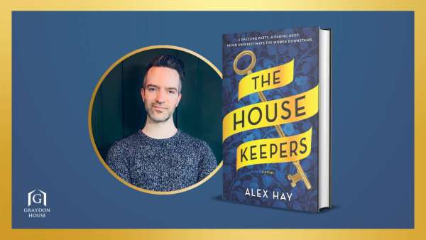 Read Who Doesn’t Love a Good Heist: An Exclusive Guest Post from Alex Hay, Author of <i>The Housekeepers</i>