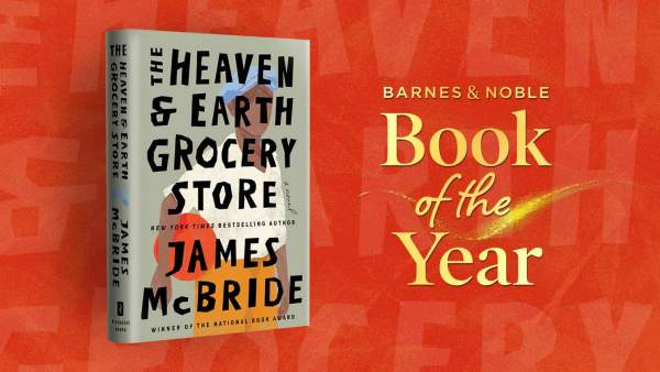 Read Our 2023 Book of the Year: <i>The Heaven & Earth Grocery Store</i> by James McBride